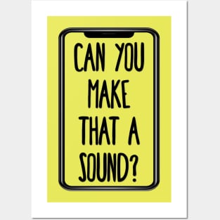 Can you make that a sound? Posters and Art